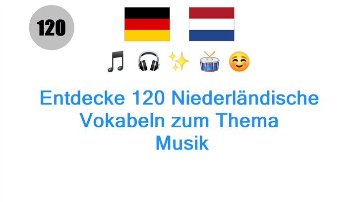 Entdecke 120 Niederländische Vokabeln zum Thema: Musik